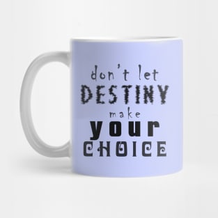 Make Your Choice Mug